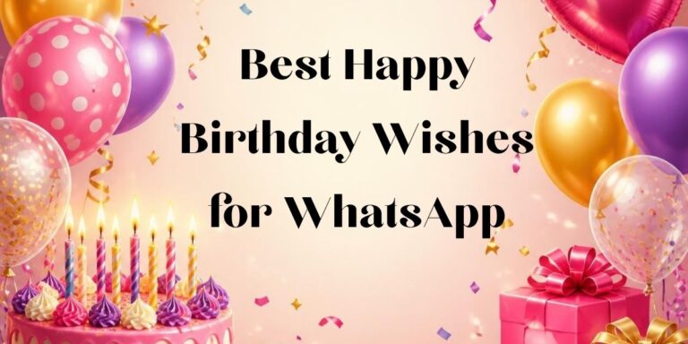 200+ Best Happy Birthday Wishes for WhatsApp in 2026